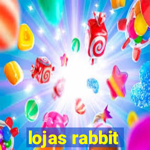 lojas rabbit